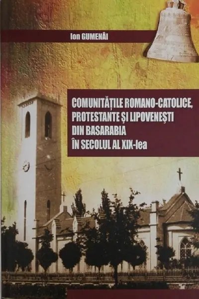 Comunitățile romano-catolice, protestante și lipovenești din Basarabia în secolul al XIX-lea