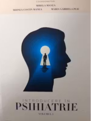 Introducere in psihiatrie. Volumul 1