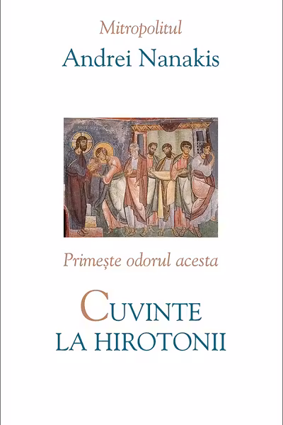 Cuvinte la hirotonii. Primește odorul acesta
