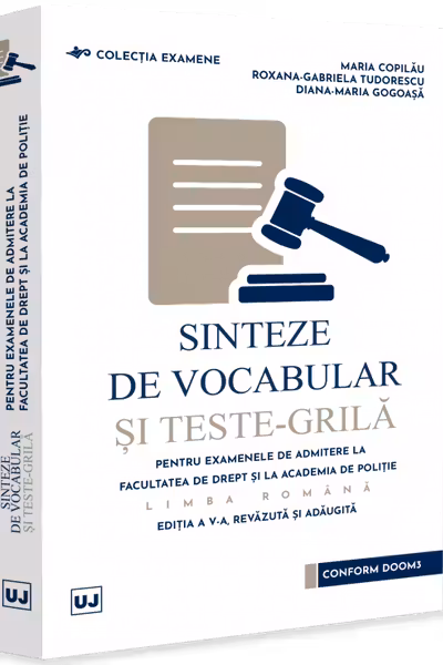 Limba romana - Sinteze de vocabular si teste-grila pentru examenele de admitere la Facultatea de Drept si la Academia de Politie