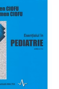 Esentialul in pediatrie. Editia a II-a