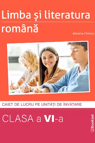 Limba și literatura română - Clasa 6 - Caiet