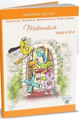 Matematica. Manual pentru clasa a 3-a - Corina Istrate, Dora Macean