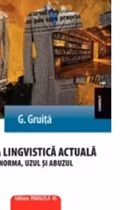 Moda lingvistica actuala. Norma, uzul si abuzul
