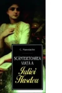 Scânteietoarea viață a Iuliei Hașdeu