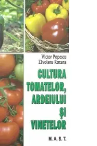 Cultura tomatelor, ardeiului și vinetelor
