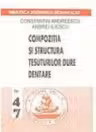 Compozitia si structura tesuturilor dure dentare - Constantin Andreescu, Andrei Iliescu