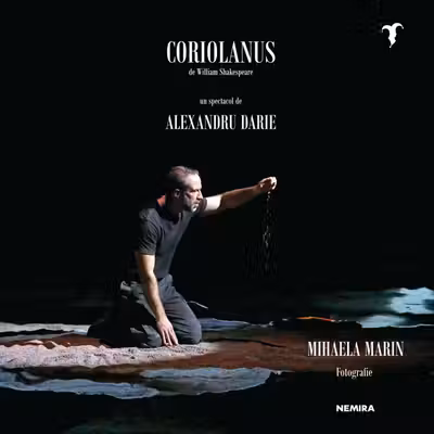 Coriolanus de William Shakespeare, un spectacol de Alexandru Darie