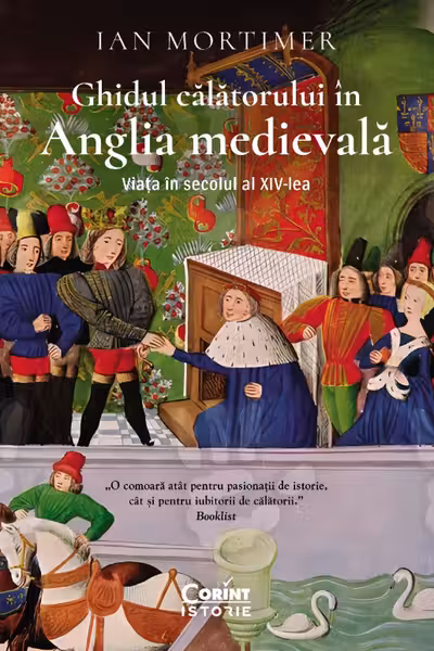 Ghidul calatorului in Anglia medievala. Viata in secolul al XIV-lea
