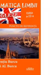 Gramatica limbii engleze. Puncte de referinta