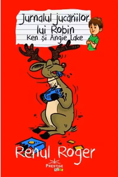 Jurnalul jucariilor lui Robin. Renul Roger