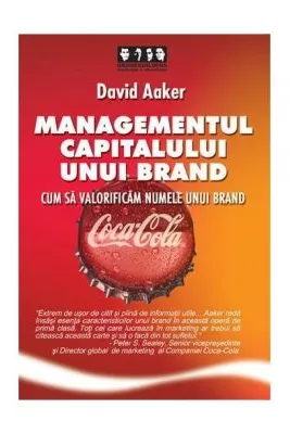 Managementul capitalului unui brand. Cum sa valorificam numele unui brand