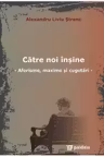 Catre noi insine. Aforisme, maxime si cugetari