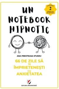 66 de zile sa te imprietenesti cu anxietatea. Un notebook hipnotic