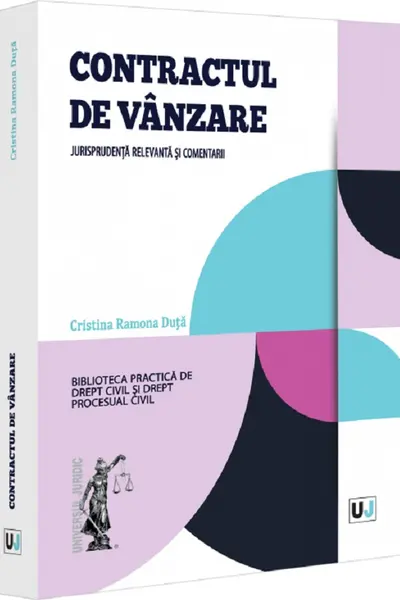 Contractul de vanzare. Jurisprudența relevanta și comentarii