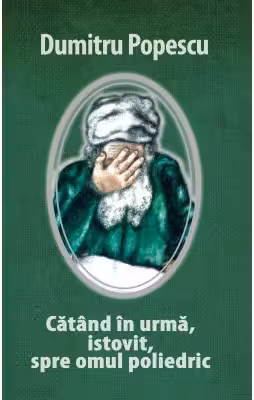CATAND IN URMA, ISTOVIT, SPRE OMUL POLIEDRIC