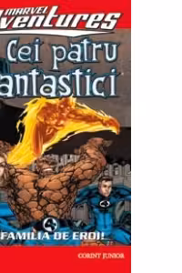 CEI PATRU FANTASTICI - FAMILIA DE EROI