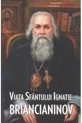 Viata Sfantului Ignatie Briancianinov