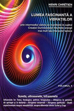 Lumea fascinantă a vibrațiilor Vol. 4
