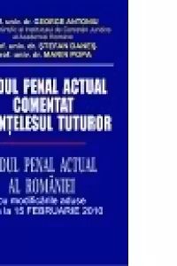 Codul penal actual comentat pe intelesul tuturor