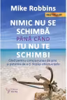 Nimic nu se schimba pana cand tu nu te schimbi