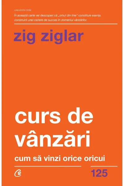Curs de vanzari - Cum sa vinzi orice oricui. Editia a II - a