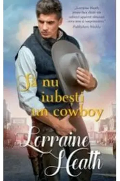 Iubiri de poveste. SA NU IUBESTI UN COWBOY
