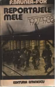 Reportajele mele 1927-1938