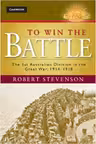 To Win the Battle: The 1st Australian Division in the Great War 1914–1918