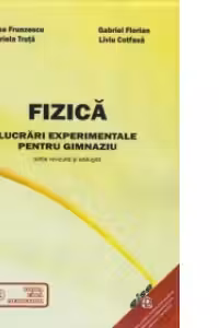 Fizica - Lucrari experimentale pentru gimnaziu