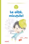 La olita, micutule!
