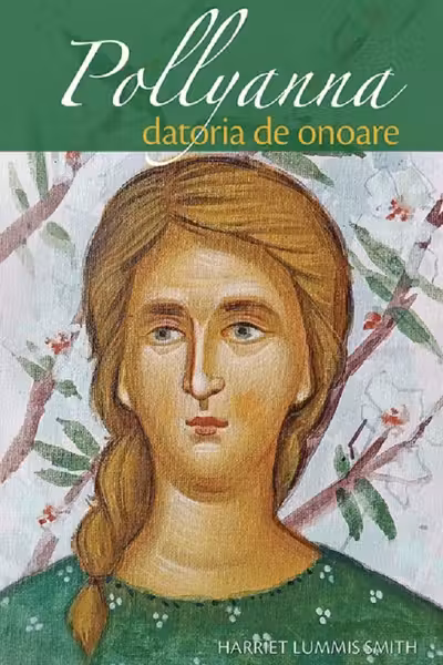 Pollyanna . Datoria de onoare Vol.5