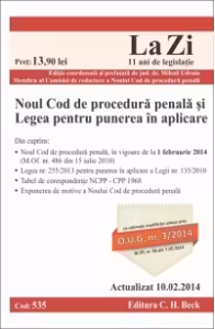 Noul Cod de procedura penala si Legea pentru punere in aplicare. Cod 535. Actualizat la 10.02.2014