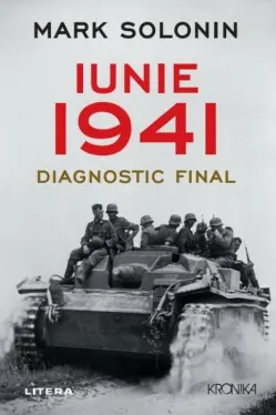 IUNIE 1941. DIAGNOSTIC FINAL. Mark Solonin