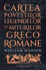 Cartea povestilor legendelor si miturilor greco-romane