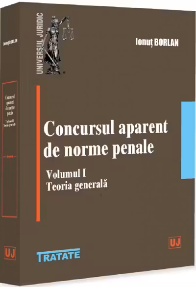 Concursul aparent de norme penale. Volumul 1. Teoria generala