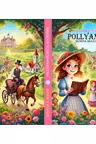 Pollyanna. Secretul multumirii