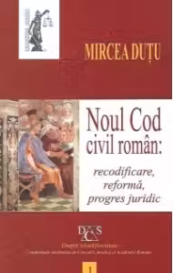 Noul Cod civil roman: recodificare, reforma, progres juridic