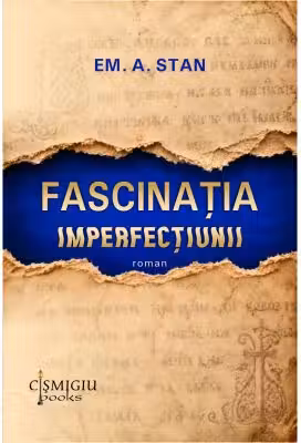 Fascinatia imperfectiunii. Roman