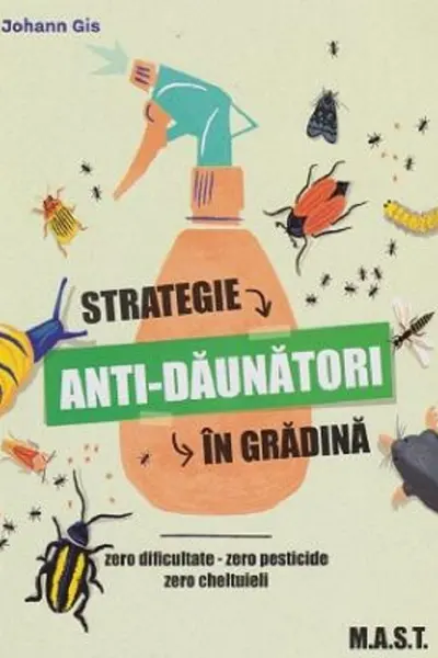 Strategie anti-dăunătorii în grădină