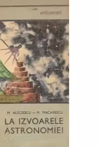 La izvoarele astronomiei