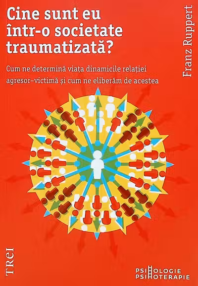 Cine sunt eu intr-o societate traumatizata?