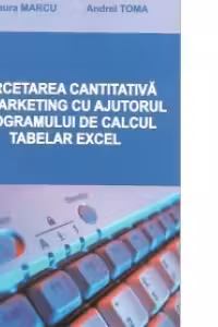 Cercetarea Cantitativa de Marketing cu ajutorul programului de Calcul Tabelar Excel