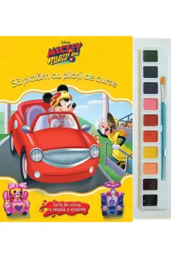 Disney. Mickey Si Pilotii De Curse. Sa Pictam Cu Pilotii De Curse