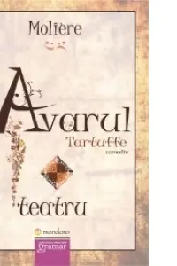 Avarul. Tartuffe