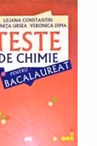 TESTE DE CHIMIE PENTRU BACALAUREAT