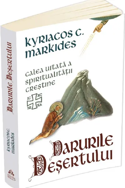 Darurile desertului. Calea uitata a spiritualitatii crestine