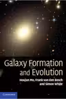 Galaxy Formation and Evolution - Houjun Mo, Frank van den Bosch, Simon White