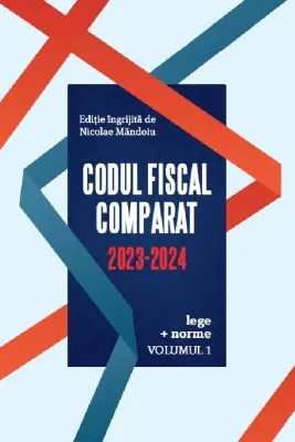 Codul Fiscal Comparat 2023-2024