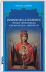 Dumnezeiasca Euharistie, centrul vietii liturgice si duhovnicesti a crestinului